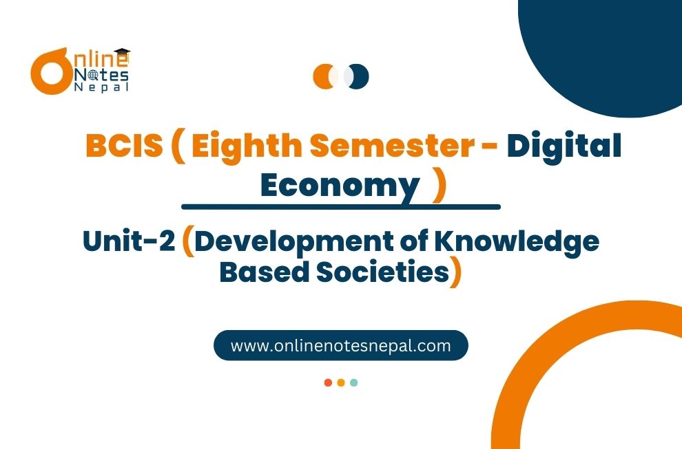 Unit II: Development of Knowledge Based Societies